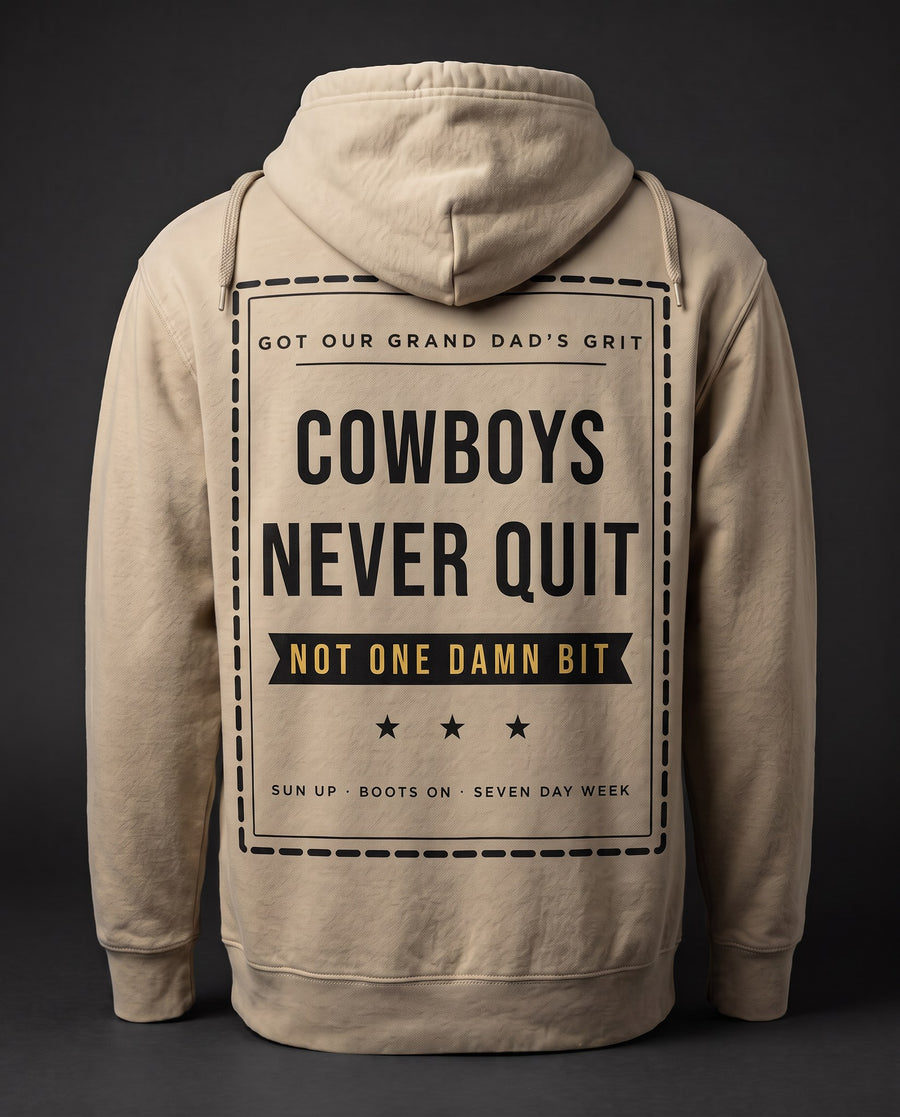 Grand Dad's Grit Hoodie — back print, Cowboys Never Quit, Not One Damn Bit