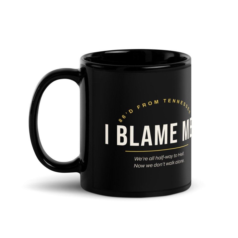 I Blame Me Black Mug — front